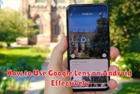 How to Use Google Lens on Android Effectively