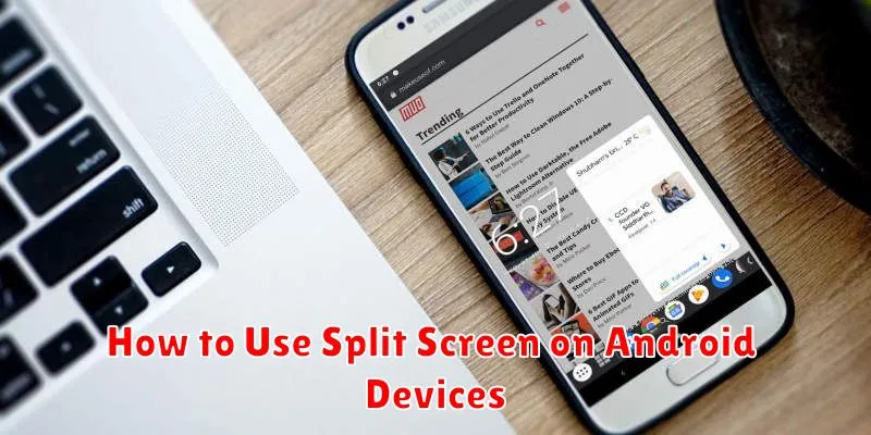 How to Use Split Screen on Android Devices