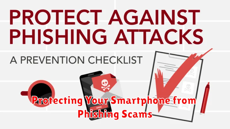 Protecting Your Smartphone from Phishing Scams
