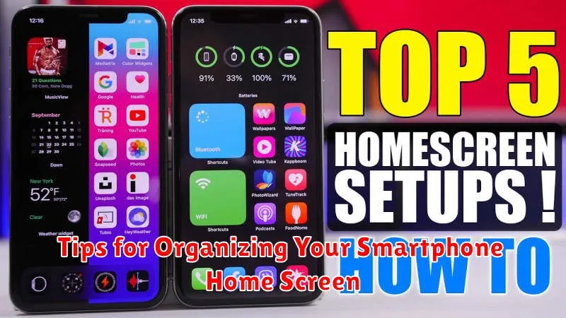 Tips for Organizing Your Smartphone Home Screen