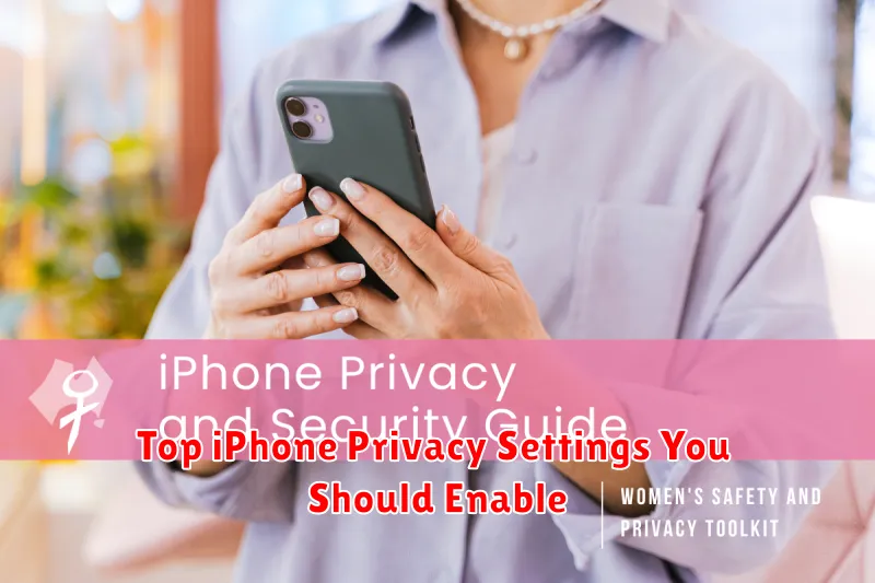 Top iPhone Privacy Settings You Should Enable